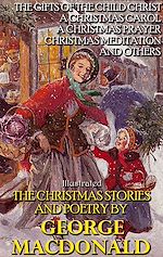 Télécharger le livre :  The Christmas Stories and Poetry by George MacDonald