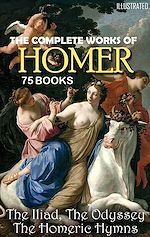 Télécharger le livre :  The Complete Works of Homer (75 books)