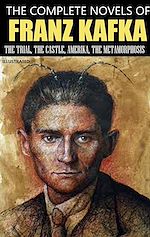 Télécharger le livre :  The Complete Novels of Franz Kafka. Illustrated
