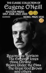 Télécharger le livre :  The ?lassic ?ollection of Eugene O'Neill. Pulitzer Prizes 1920, 1922, 1928, 1957. Nobel Prize 1936. Illustrated