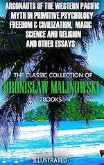 Télécharger le livre :  The Classic Collection of Bronislaw Malinowski. (7 Books). Illustrated