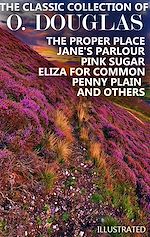 Télécharger le livre :  The Classic Collection of O. Douglas. Illustrated