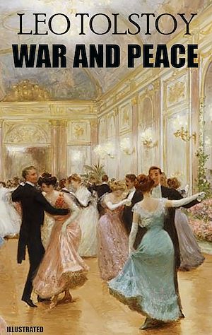 Téléchargez le livre :  War and Peace. Illustrated