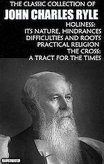 Télécharger le livre :  The Classic Collection of John Charles Ryle. Illustrated