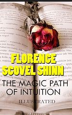 Télécharger le livre :  The Magic Path of Intuition. Illustrated