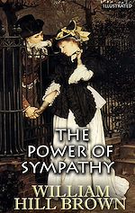 Télécharger le livre :  The Power Of Sympathy. Illustrated