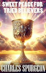 Télécharger le livre :  Sweet Peace for Tried Believers