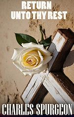 Télécharger le livre :  Return Unto Thy Rest