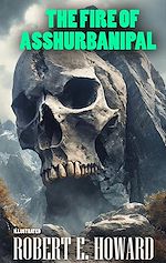 Télécharger le livre :  The Fire of Asshurbanipal. Illustrated
