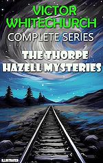 Télécharger le livre :  The Thorpe Hazell Mysteries. Complete Series. Illustrated