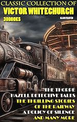 Télécharger le livre :  Classic collection of Victor Whitechurch (30 books). Illustrated