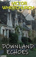 Télécharger le livre :  Downland Echoes. Illustrated