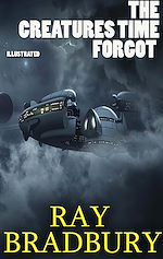 Télécharger le livre :  The Creatures Time Forgot. Illustrated