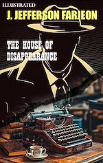 Télécharger le livre :  The House of Disappearance. Illustrated