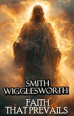 Télécharger le livre :  Faith That Prevails. Illustrated