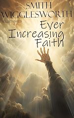Télécharger le livre :  Ever Increasing Faith. Illustrated