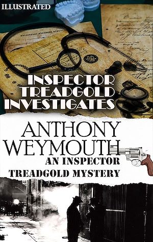 Téléchargez le livre :  Inspector Treadgold Investigates. An Inspector Treadgold Mystery. Illustrated