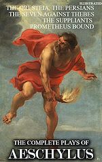 Télécharger le livre :  The Complete Plays of Aeschylus. Illustrated