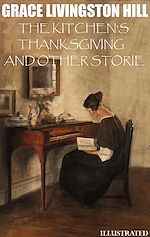 Télécharger le livre :  The Kitchen's Thanksgiving and Other Stories. Illustrated