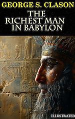Télécharger le livre :  The Richest Man in Babylon. Illustrated