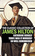Télécharger le livre :  The Classic Collection of James Hilton. Illustrated