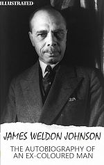 Télécharger le livre :  The Autobiography of an Ex-Coloured Man. Illustrated