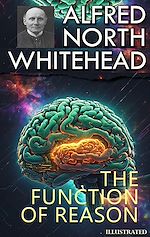 Télécharger le livre :  The Function of Reason. Illustrated