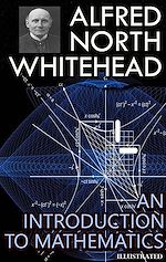 Télécharger le livre :  An Introduction to Mathematics. Illustrated