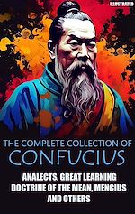 Télécharger le livre :  The ?omplete ?ollection of Confucius. Illustrated