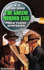 Télécharger le livre :  The Greene Murder Case. Philo Vance Mysteries. Illustrated