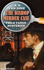Télécharger le livre :  The Bishop Murder Case. Philo Vance Mysteries. Illustrated