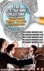 Télécharger le livre :  The S. S. Van Dine Collection. Complete Philo Vance Mysteries (12 Books). Illustrated