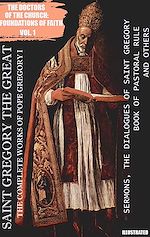 Télécharger le livre :  Saint Gregory the Great. The Complete Works of Pope Gregory I. Illustrated