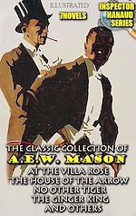 Télécharger le livre :  The Classic Collection of A.E.W. Mason. Inspector Hanaud Series (7 Novels). Illustrated