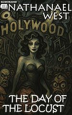 Download this eBook The Day of the Locust. Illustrated