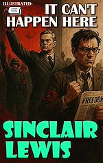 Download this eBook It Can't Happen Here. Illustrated