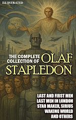 Download this eBook The Complete Collection of Olaf Stapledon. Illustrated