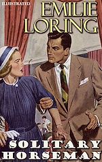 Télécharger le livre :  Solitary Horseman. Illustrated