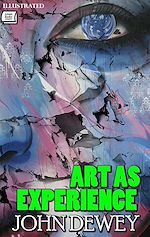 Download this eBook Art as Experience. Illustrated