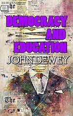 Download this eBook Democracy and Education. Illustrated