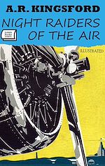 Télécharger le livre :  Night Raiders of the Air. Illustrated