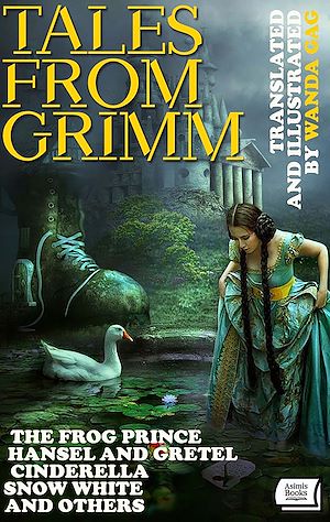 Download the eBook: Tales From Grimm. Translated and Illustrated by Wanda Gág