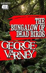 Télécharger le livre :  The Bungalow of Dead Birds. Illustrated