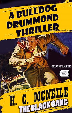 Download the eBook: The Black Gang. A Bulldog Drummond Thriller. Illustrated