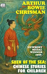 Télécharger le livre :  Shen of the Sea: Chinese Stories for Children — Newbery Medal Winner, 1926. Illustrated