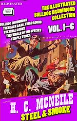 Télécharger le livre :  Steel & Smoke. The Illustrated Bulldog Drummond Collection (Vol. 1–6)
