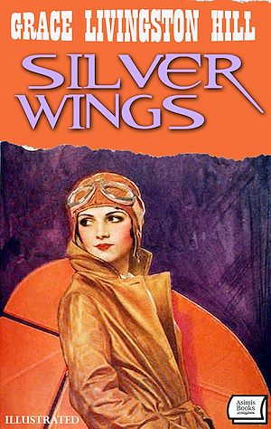 Téléchargez le livre :  Silver Wings. Illustrated