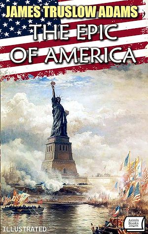 Téléchargez le livre :  The Epic of America. Illustrated
