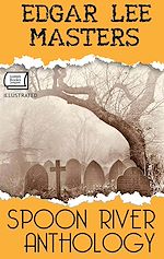 Télécharger le livre :  Spoon River Anthology. Illustrated