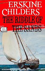 Télécharger le livre :  The Riddle of the Sands. Illustrated